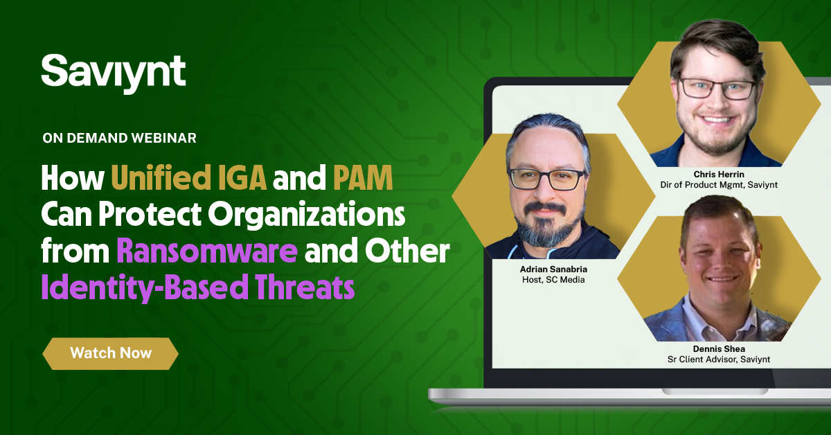 How Unified IGA and PAM Can Protect Organizations from Ransomware and Other Identity-Based Threats